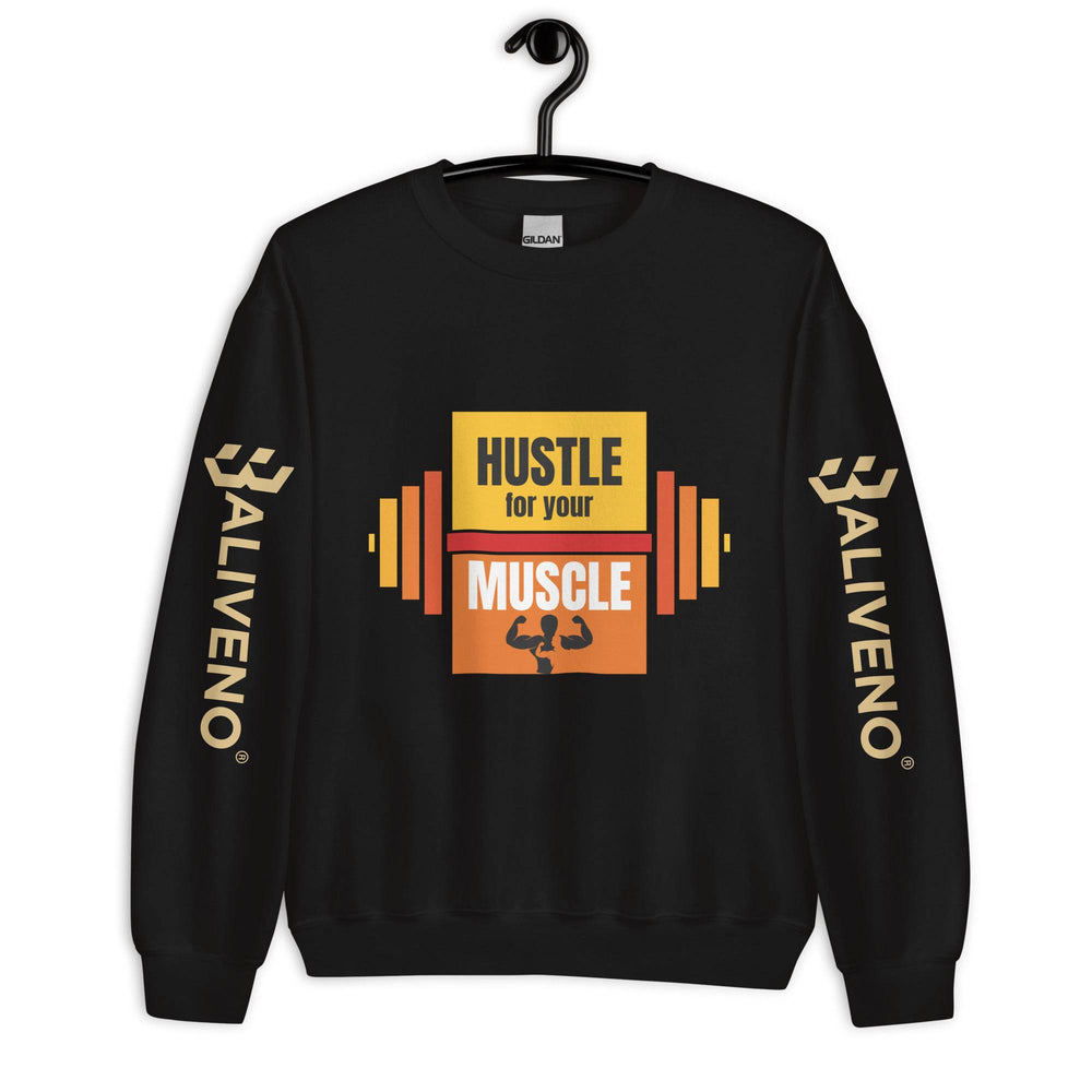 Hustle For Your Muscle Sweatshirt - BALIVENO