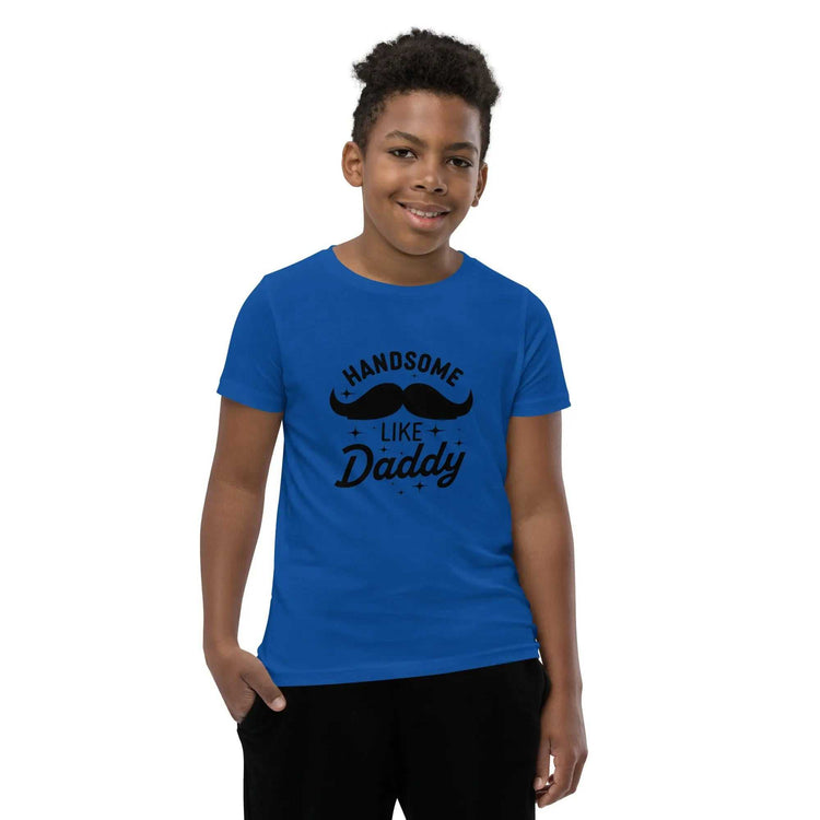 Handsome Like DaddyHandsome Like Daddy T-ShirtThis is the tee that you&