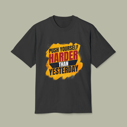 Push Yourself Harder Than Yesterday T-Shirt