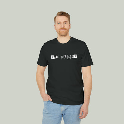 Not Human T-Shirt — &