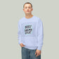 Make Today Great Sweatshirt — Cute Angry Cat "Told Ya It’s Not Meow" Crewneck