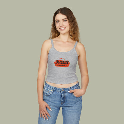 Always Believe In Yourself Spaghetti Tank — Women&