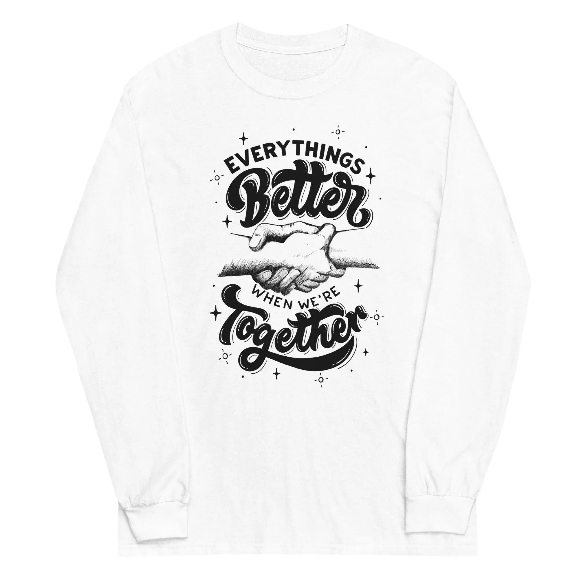 Everything's Better When We're Together Sleeve Shirt - BALIVENO