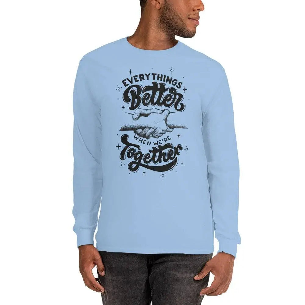 Everything's Better When We're Together Sleeve Shirt - BALIVENO