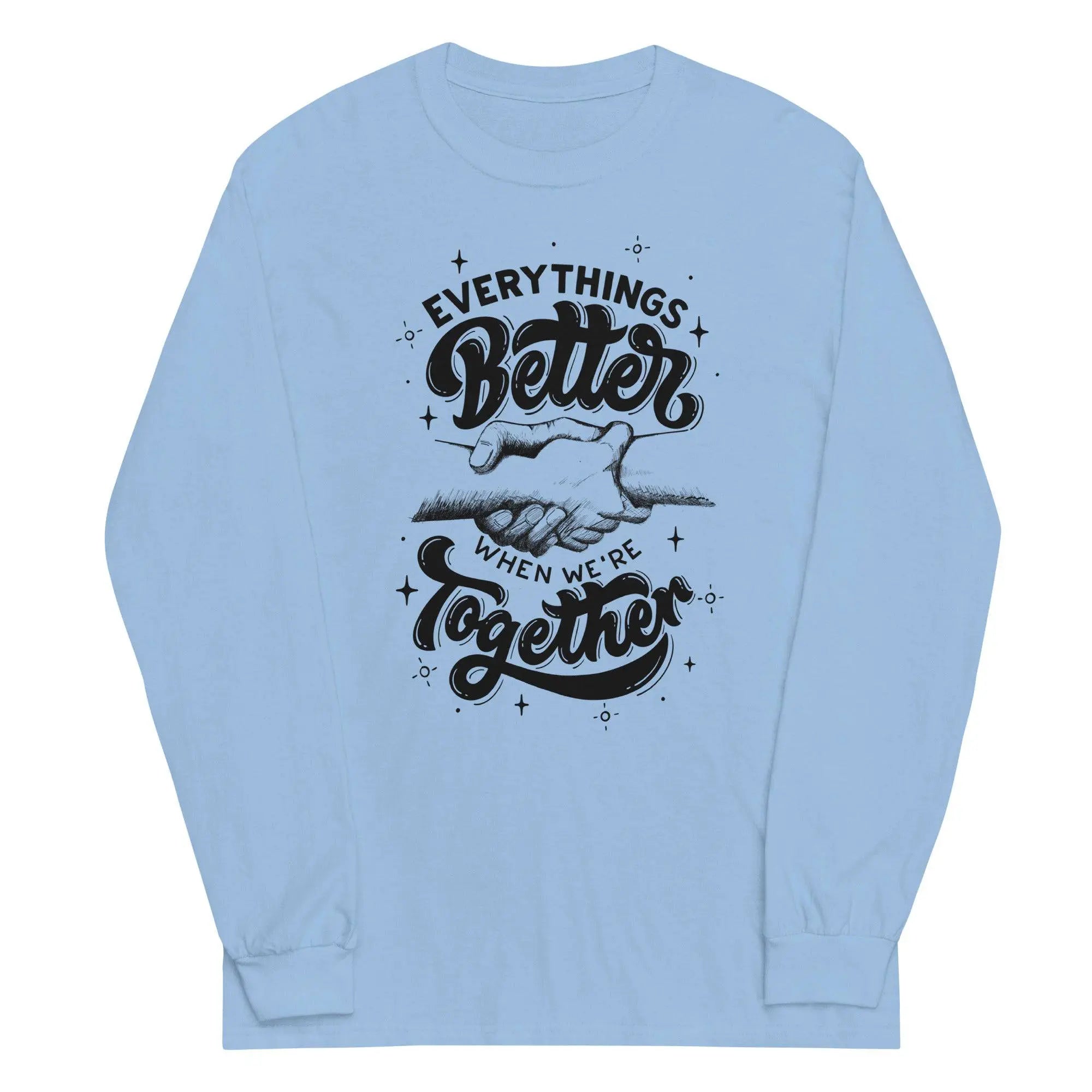 Everything's Better When We're Together Sleeve Shirt - BALIVENO