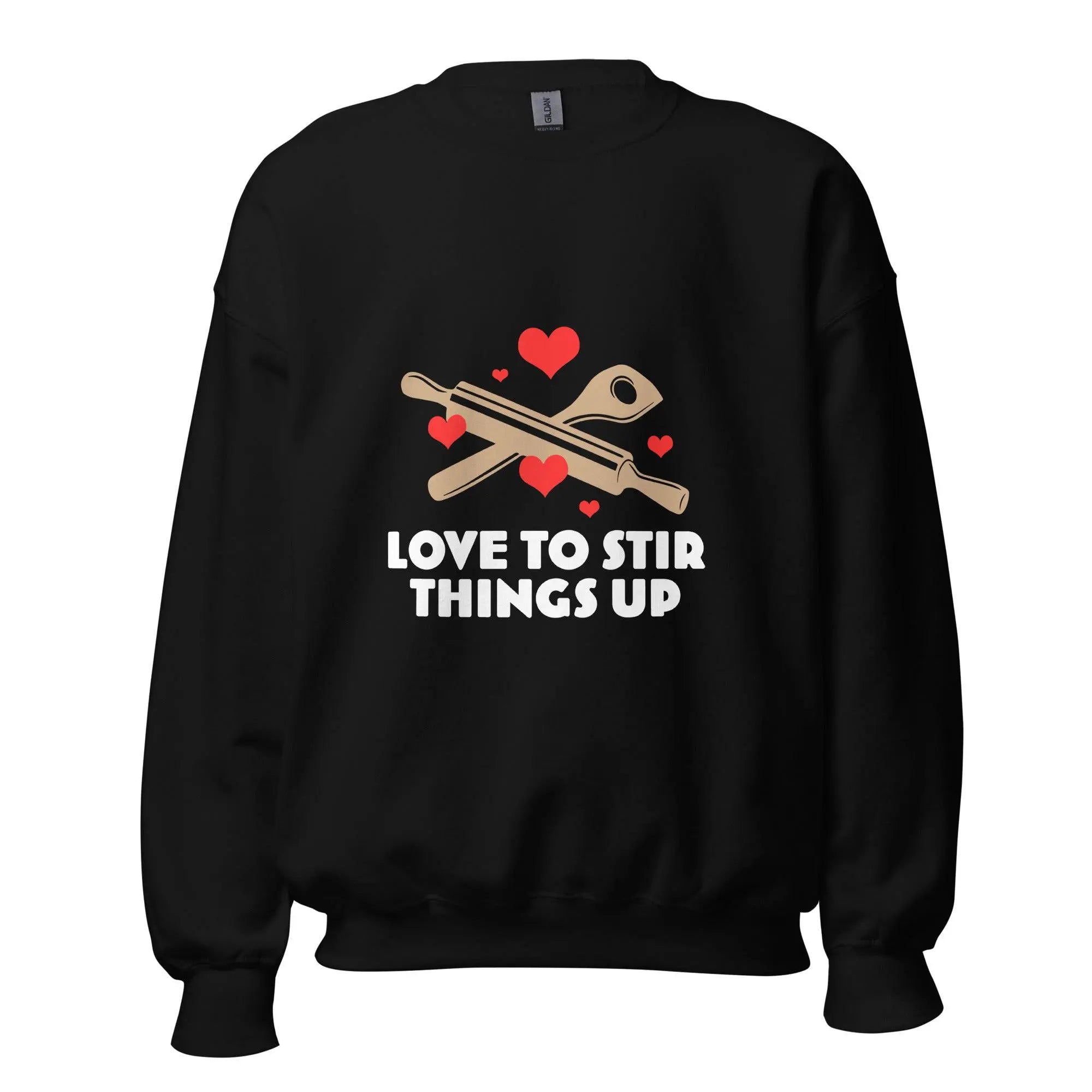 Love To Stir Things Up Sweatshirt - BALIVENO