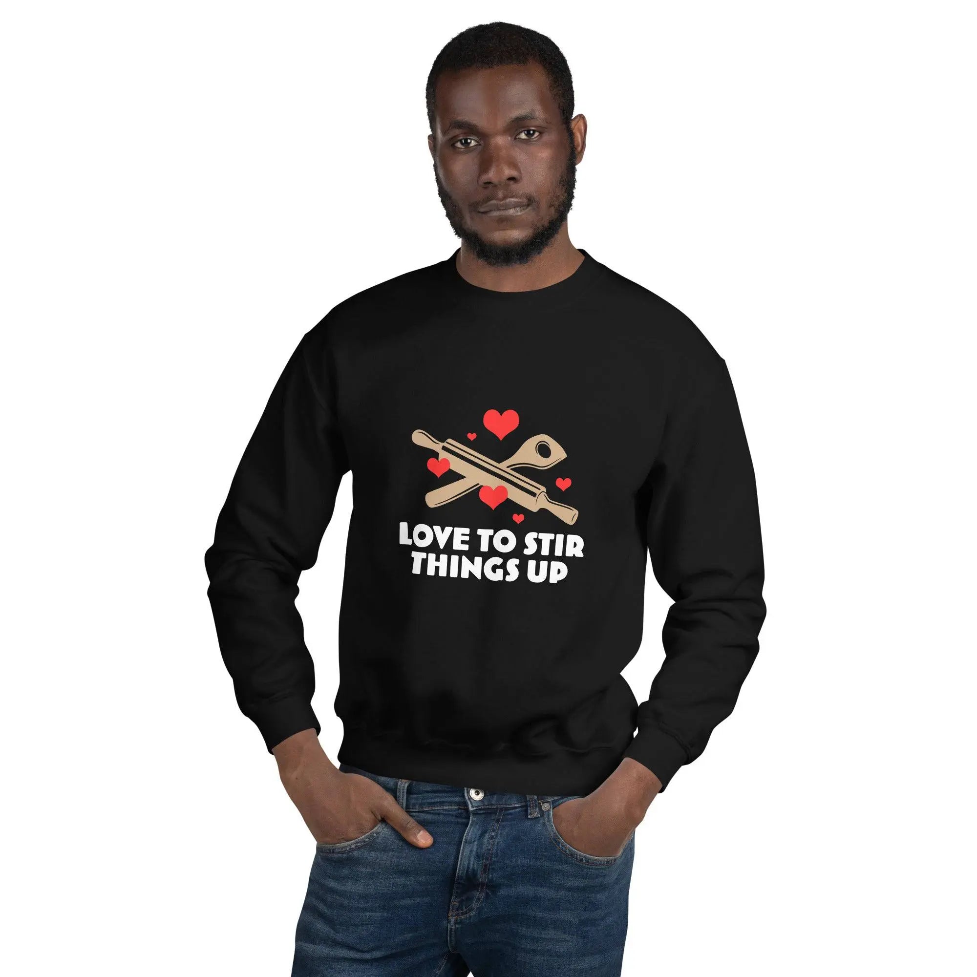 Love To Stir Things Up Sweatshirt - BALIVENO