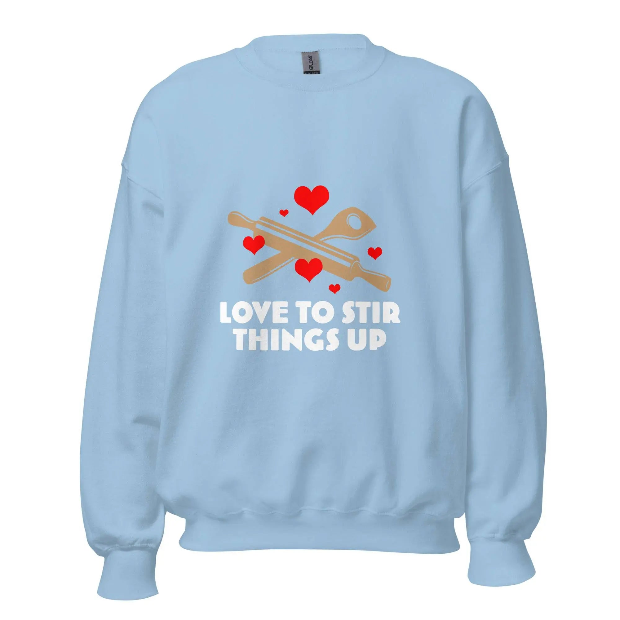 Love To Stir Things Up Sweatshirt - BALIVENO