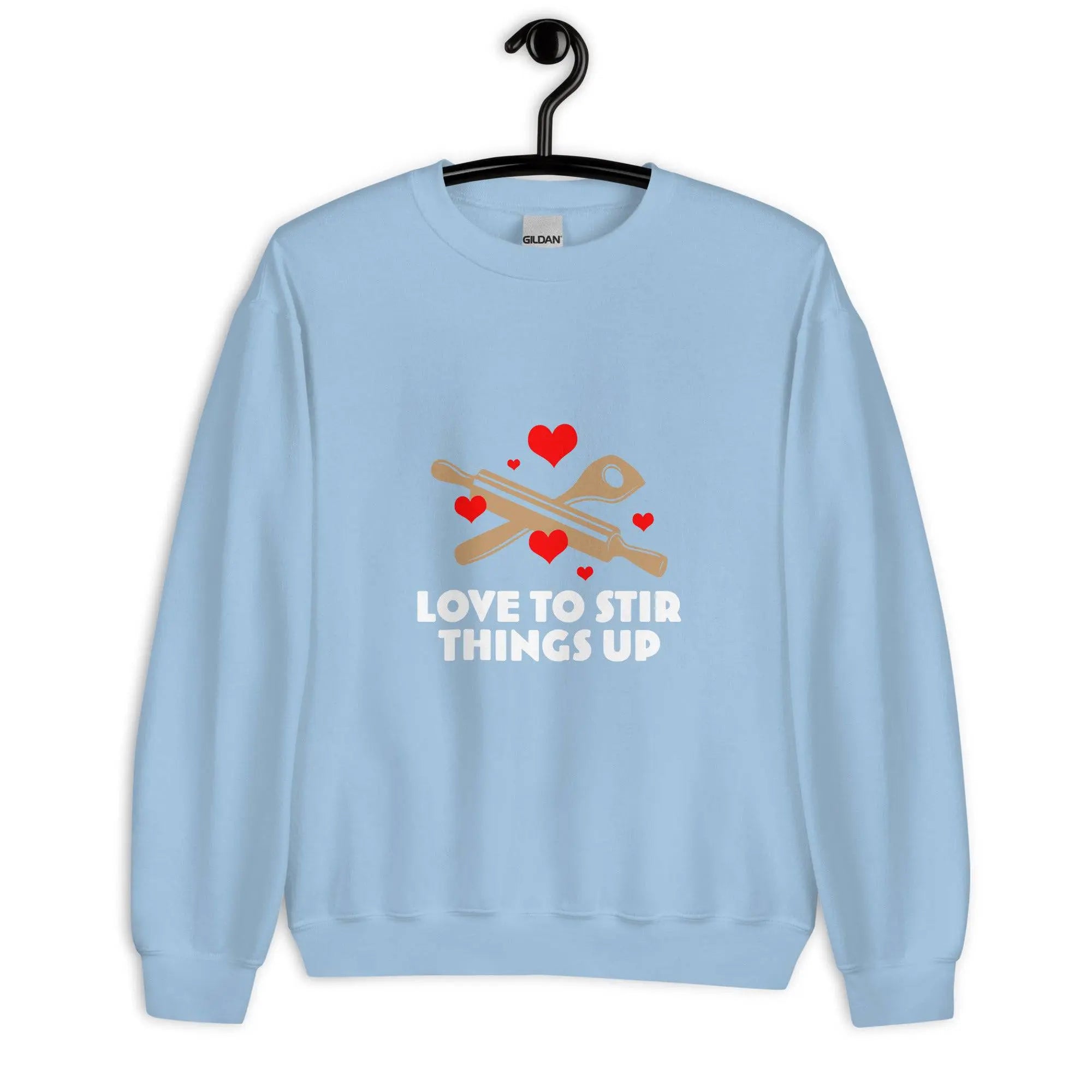 Love To Stir Things Up Sweatshirt - BALIVENO