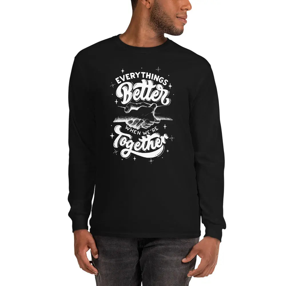 Everything's Better When We're Together Sleeve Shirt - BALIVENO