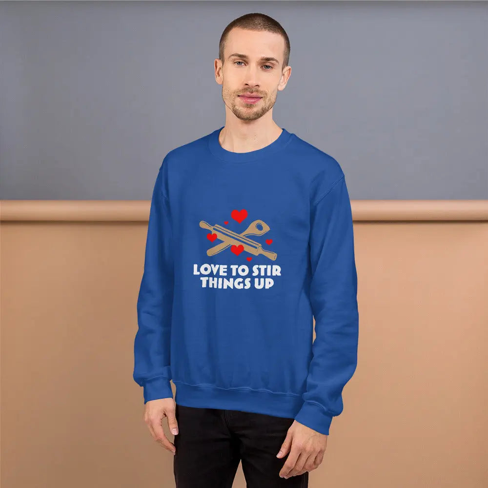 Love To Stir Things Up Sweatshirt - BALIVENO